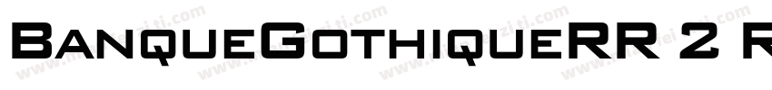 BanqueGothiqueRR 2 Regular字体转换